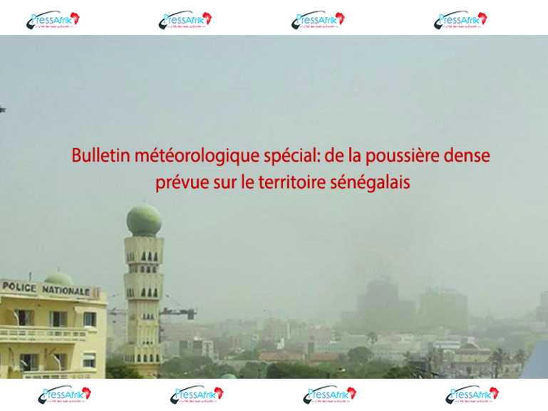 Bulletin météorologique spécial: de la poussière dense prévue sur le territoire sénégalais Bulletin météorologique spécial: de la poussière dense prévue sur le territoire sénégalais