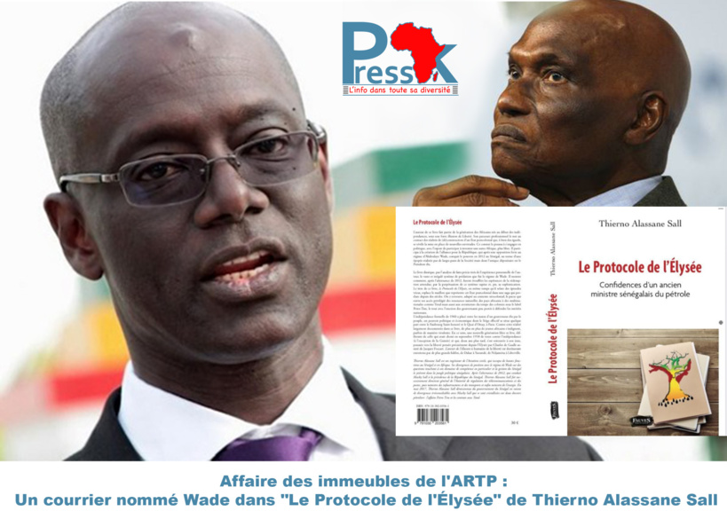 Affaire des immeubles de l'ARTP : Un courrier nommé Wade dans "Le Protocole de l'Élysée" de Thierno Alassane Sall Affaire des immeubles de l'ARTP : Un courrier nommé Wade dans "Le Protocole de l'Élysée" de Thierno Alassane Sall
