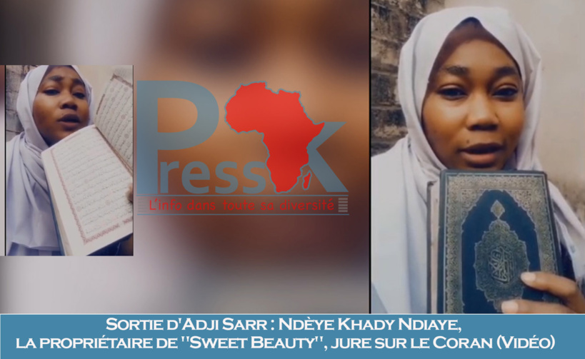 Sortie d'Adji Sarr : Ndèye Khady Ndiaye, la propriétaire de "Sweet Beauty", jure sur le Coran (Vidéo) Sortie d'Adji Sarr : Ndèye Khady Ndiaye, la propriétaire de "Sweet Beauty", jure sur le Coran (Vidéo)