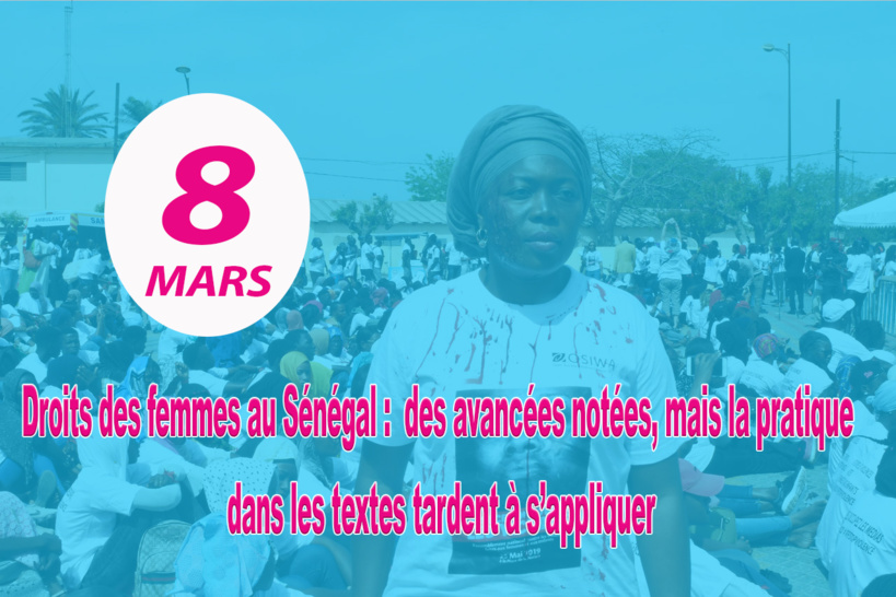 #8Mars - Droits des femmes au Sénégal: des avancées notées et des textes qui tardent à s’appliquer #8Mars - Droits des femmes au Sénégal: des avancées notées et des textes qui tardent à s’appliquer