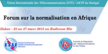 Un Forum sur la normalisation à Dakar : l'ARTP et l’UIT tentent l'élaboration de normes mondiales