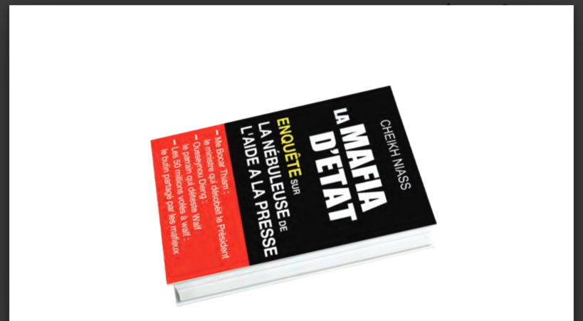 «Mafia d’Etat - Enquête sur la nébuleuse de l’Aide à la presse» : un ouvrage de Cheikh Niass dans les rayons en février prochain