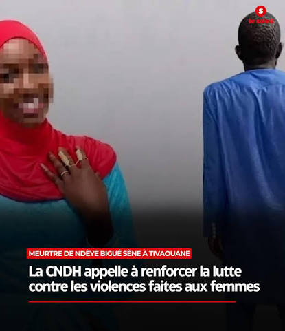 Tivaouane : la CNDH condamne le meurtre de Ndèye Bigué Sène et réclame la justice