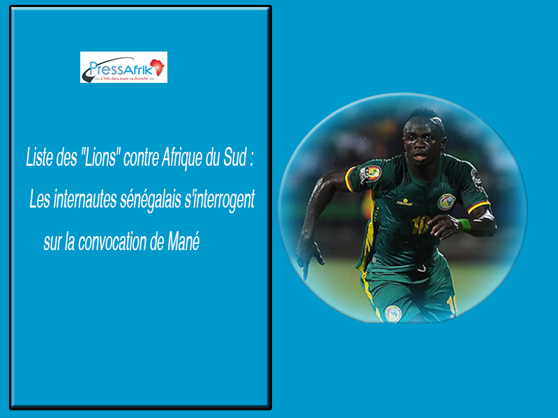 Liste des "Lions" contre Afrique du Sud : Les internautes sénégalais s'interrogent sur la convocation de Mané