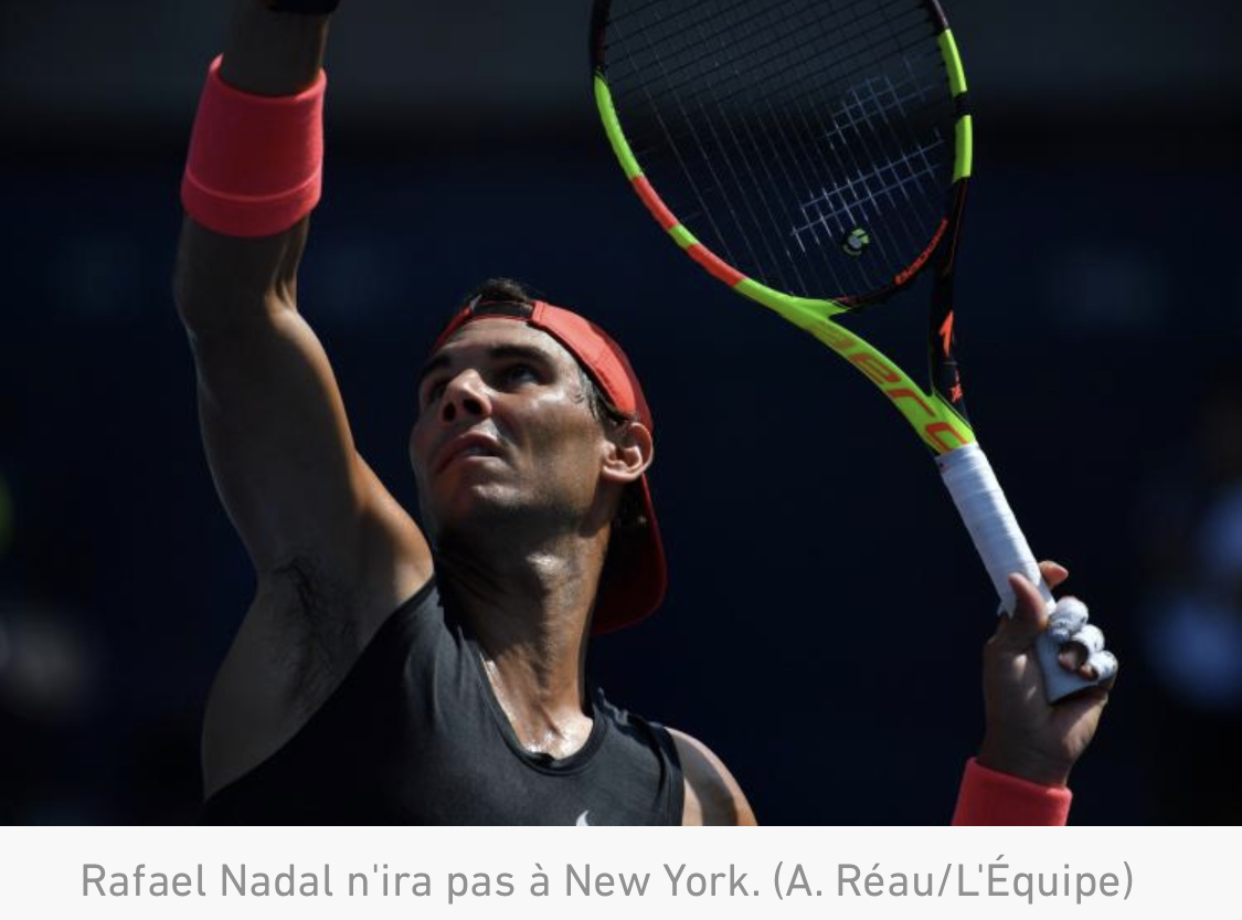US Open : Rafael Nadal renonce à défendre son titre