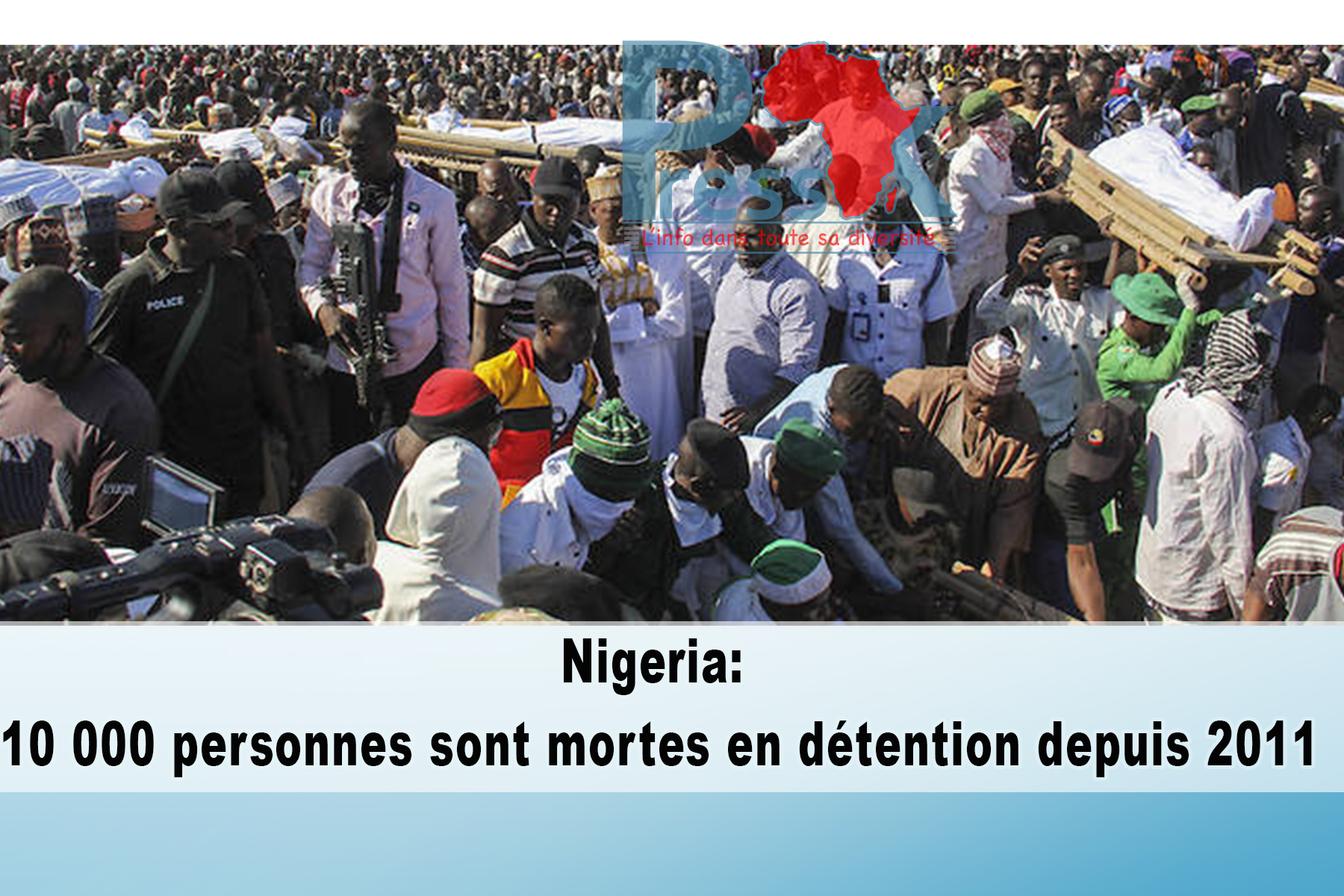Nigeria: 10 000 personnes sont mortes en détention depuis 2011