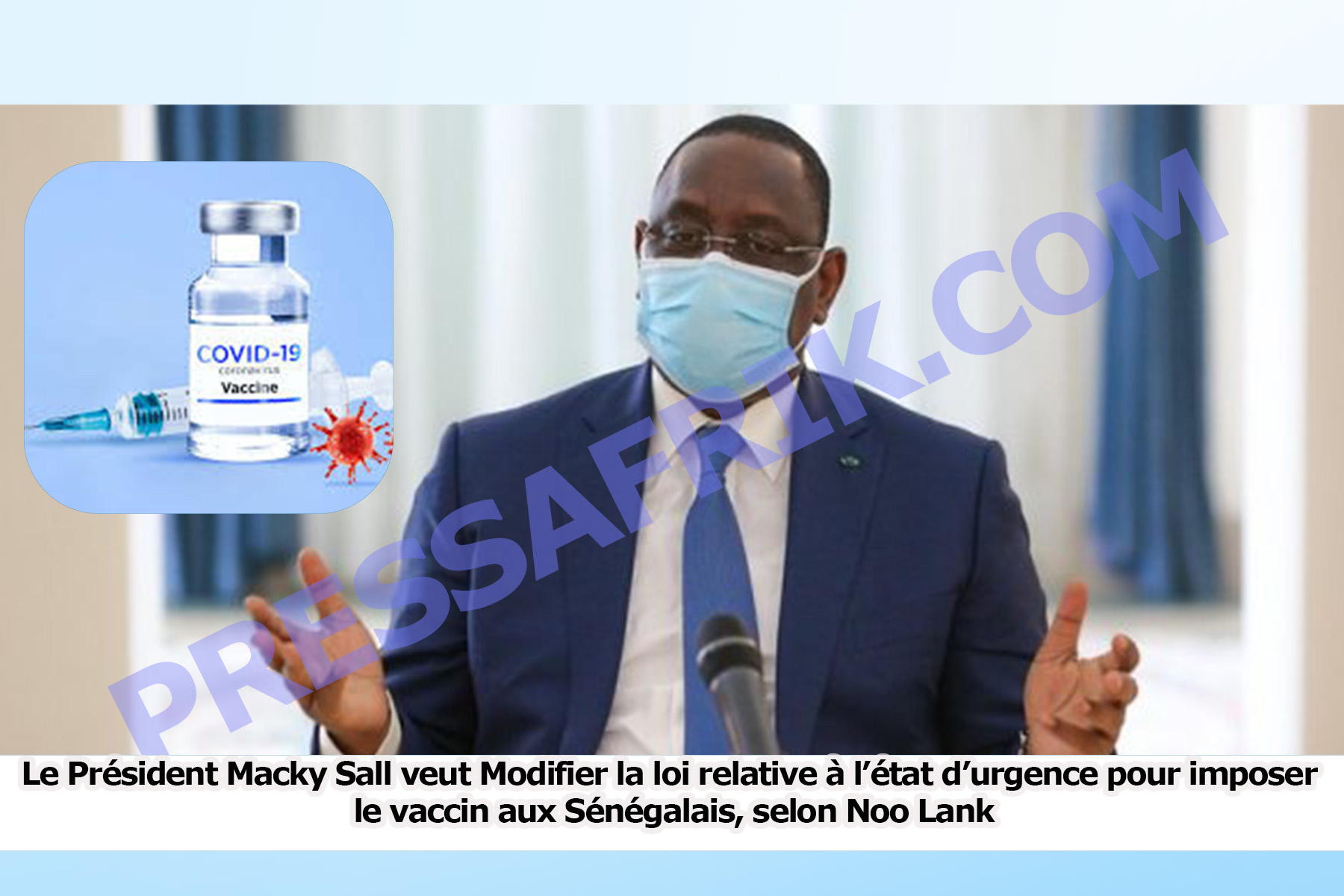 Le Président Macky Sall veut Modifier la loi relative à l’état d’urgence pour imposer le vaccin aux Sénégalais, selon Noo Lank