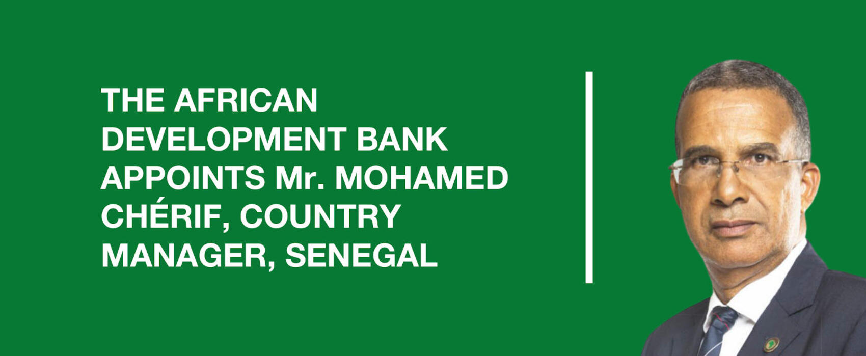 La BAD nomme Mohamed Chérif, chef de bureau-pays pour le Sénégal