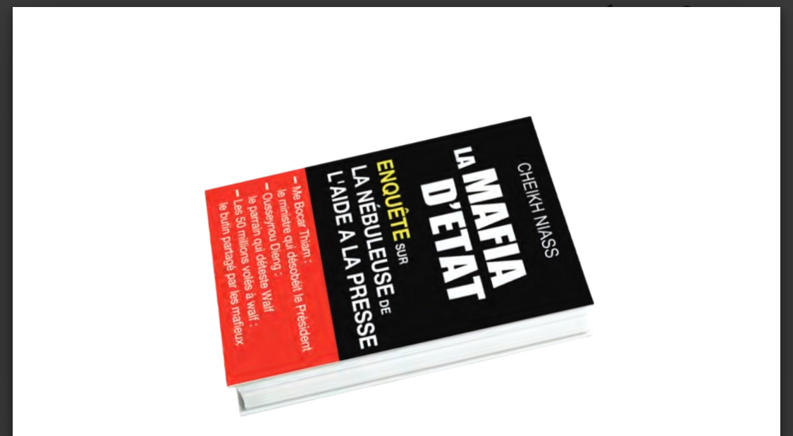 «Mafia d’Etat - Enquête sur la nébuleuse de l’Aide à la presse» : un ouvrage de Cheikh Niass dans les rayons en février prochain