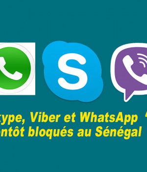 Les applications Skype, Viber et WhatsApp bientôt bloqués au Sénégal ?