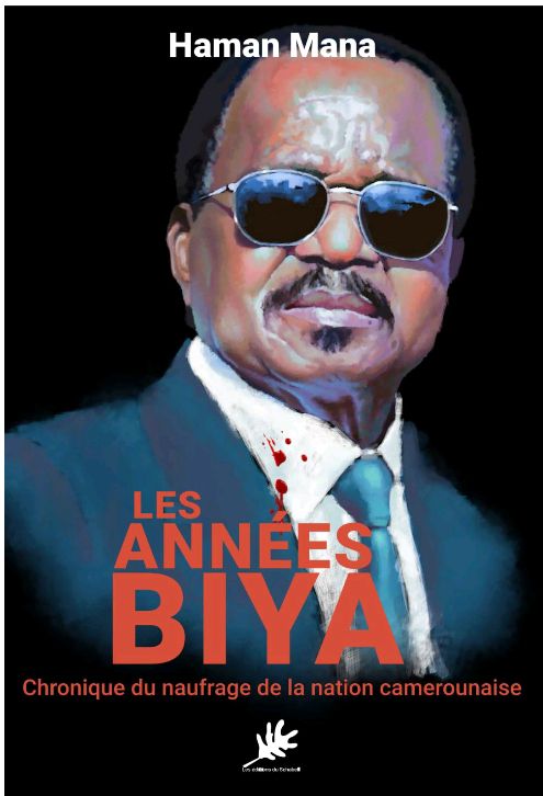 «Les années Biya»: l'écrivain camerounais Haman Mana décrypte le parcours présidentiel de Paul Biya