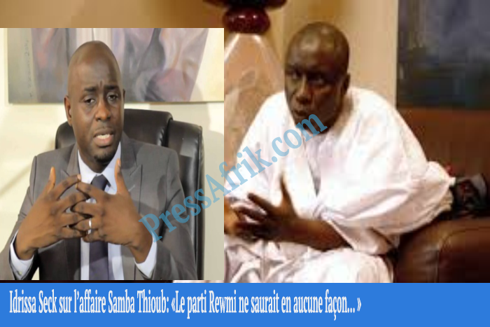 Idrissa Seck sur l’affaire Samba Thioub: «Le parti Rewmi ne saurait en aucune façon… »