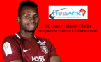 FC  Metz : Habib Diallo suspendu contre Châteauroux 