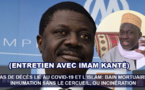 Décès liés au Covid-19 et risques de contagion: le bain mortuaire banni, l'incinération permise, si tel est l'avis des médecins (Imam Kanté)