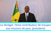 ​Le Sénégal, 7ème contributeur de troupes aux missions de paix, (président)