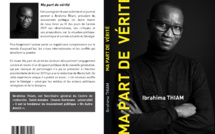 Auteur du livre "Ma part de vérité", Ibrahima Thiam porte un regard aigü sur certains sujets sensibles que les hommes politiques évitent