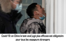 Covid-19: en Chine le test anal jugé plus efficace est obligatoire pour tous les voyageurs étrangers